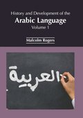 History and Development of the Arabic Language: Volume 1