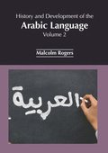 History and Development of the Arabic Language: Volume 2