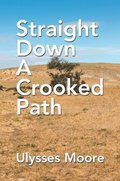 Straight Down a Crooked Path