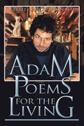 Adam Poems for the Living