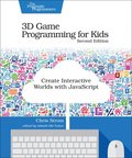 3D Game Programming for Kids 2e