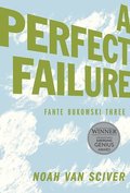 Fante Bukowski Three: A Perfect Failure