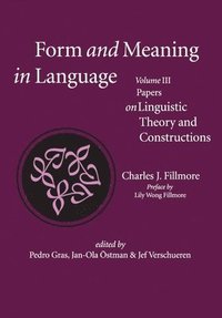 Form and Meaning in Language, Volume III  Papers on Linguistic Theory and Constructions