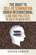 The Right to Self-Determination Under International Law and Politics