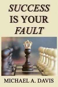 Success is Your Fault