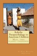 Kabylia Parapsychology to American Children: Man, this planet unknown