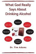 What God Really Says About Drinking Alcohol