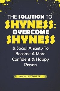 The Solution To Shyness