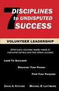 Volunteer Leadership: 7 Disciplines to Undisputed Success