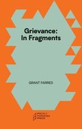 Grievance: In Fragments