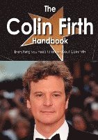 The Colin Firth Handbook - Everything You Need to Know About Colin Firth (h�ftad)
