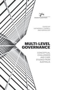 Multi-level Governance: Conceptual challenges and case studies from Australia