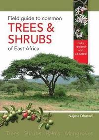 Field Guide to Common Trees and Shrubs of East Africa (h�ftad)