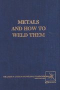 Metals and How To Weld Them