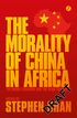 The Morality of China in Africa