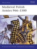 Medieval Polish Armies 966 1500