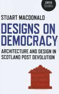Designs on Democracy  Architecture and Design in Scotland Post Devolution