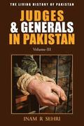 Judges & Generals in Pakistan: Volume III