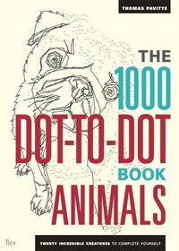 The 1000 Dot-To-Dot Book: Animals