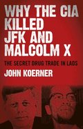 Why The CIA Killed JFK and Malcolm X  The Secret Drug Trade in Laos