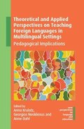 Theoretical and Applied Perspectives on Teaching Foreign Languages in Multilingual Settings