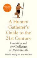 A Hunter-Gatherer's Guide to the 21stCentury