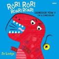 Rr! Rr! Deinosor Ydw I! / Roar! Roar! I'm a Dinosaur!