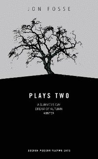 Plays Two: 'A Summer's Day', 'Dream of Autumn', 'Winter' (h�ftad)
