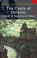 Castle of Otranto: WITH Nightmare Abbey AND Vathek (h�ftad)