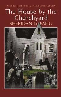 The House by the Churchyard (h�ftad)