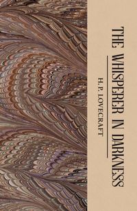 Collected Stories: Volume 1 The Whisperer in Darkness (inbunden)