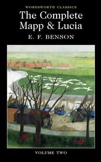 The Complete Mapp and Lucia: v. 2 Mapp and Lucia, Lucia's Progress, Trouble for Lucia (h�ftad)