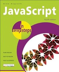 JavaScript In Easy Steps 4th Edition (h�ftad)