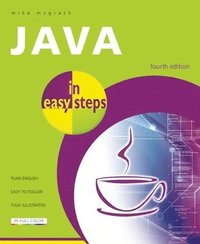 Java In Easy Steps 4th Edition (h�ftad)