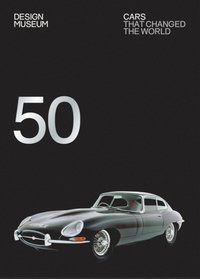 Fifty Cars that Changed the World