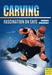 Carving: Fascination on Skis (h�ftad)
