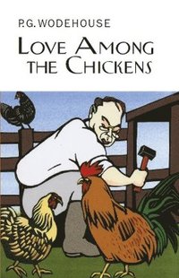 Love Among the Chickens (inbunden)
