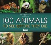 100 Animals to See Before They Die (inbunden)