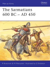 The Sarmatians 600 BC-AD 450 (h�ftad)