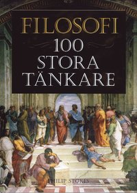 Filosofi : 100 stora t�nkare (inbunden)
