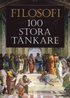 Filosofi : 100 stora t�nkare