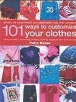 101 Ways To Customise Your Clothes (inbunden)