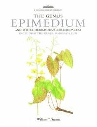 The Genus Gpimedium and Other Herbaceous Berberidaceae Including the Genus Podophyllum (h�ftad)