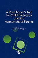 A Practitioner's Tool for Child Protection and the Assessment of Parents (h�ftad)