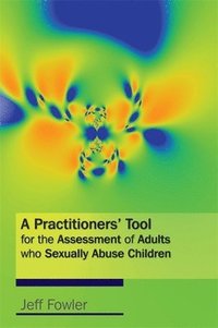 A Practitioners' Tool for the Assessment of Adults Who Sexually Abuse Children (h�ftad)