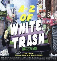 A-Z Of White Trash (inbunden)