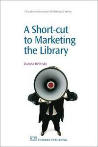 Short-Cut to Marketing the Library (h�ftad)
