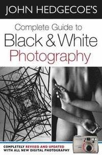 Complete Guide to Black and White Photography (inbunden)