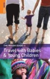 The Rough Guide to Travel with Babies and Young Children (h�ftad)
