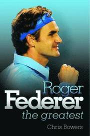 Roger Federer - the Greatest (h�ftad)